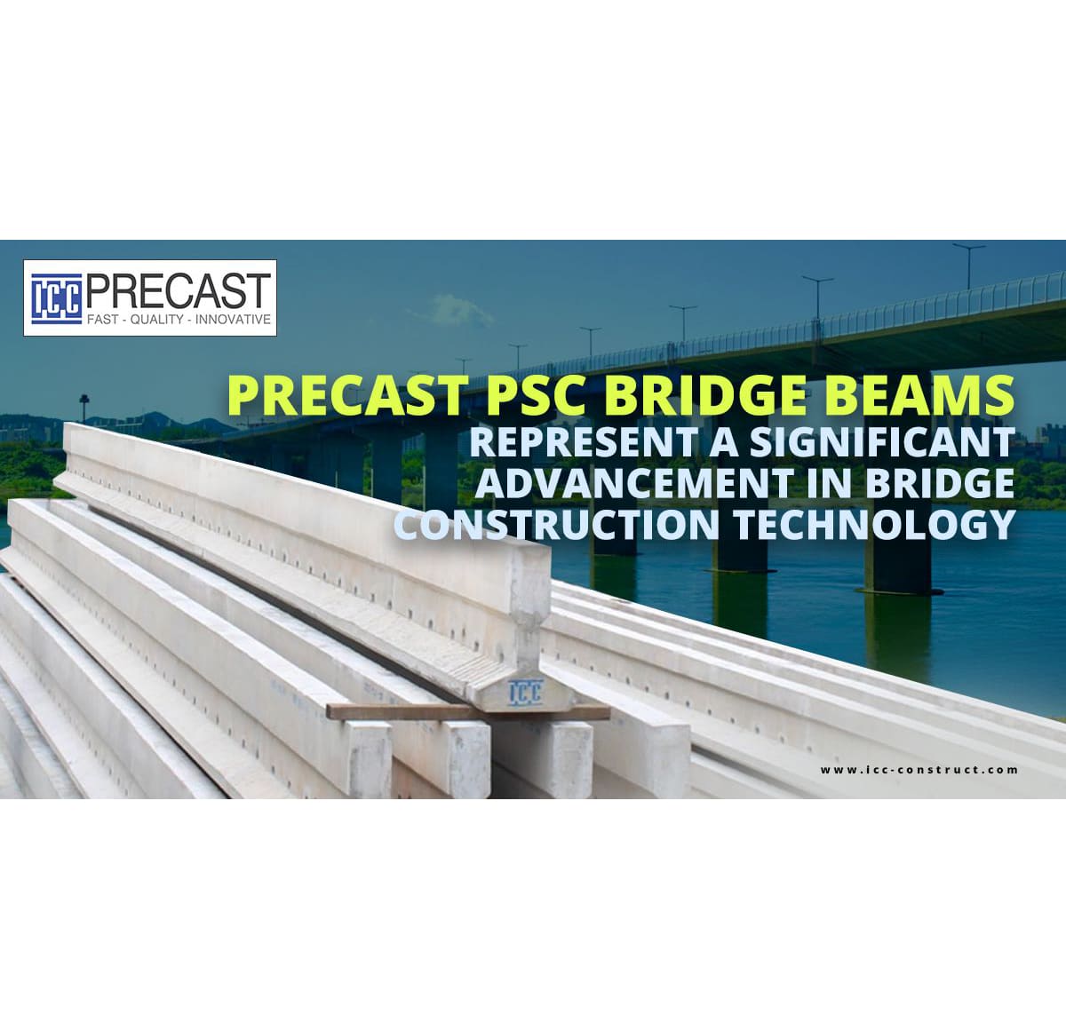 PRECAST PSC BRIDGE BEAMS REPRESENT A SIGNIFICANT ADVANCEMENT IN BRIDGE CONSTRUCTION TECHNOLOGY